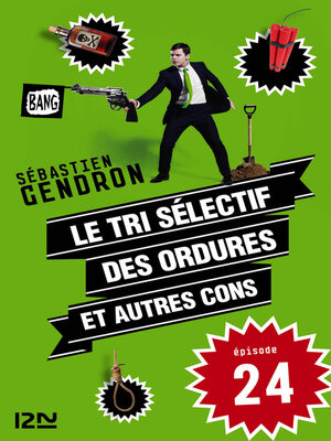 cover image of Le tri sélectif des ordures et autres cons--épisode 24
